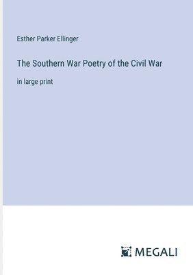 The Southern War Poetry of the Civil War 1