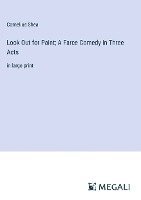 Look Out for Paint; A Farce Comedy in Three Acts