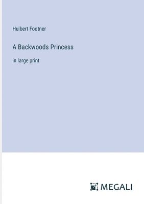 A Backwoods Princess 1