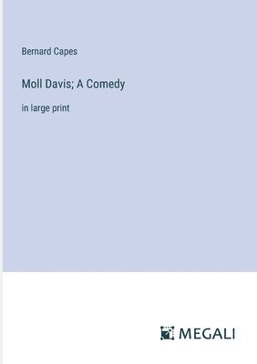 bokomslag Moll Davis; A Comedy