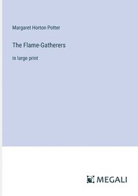 bokomslag The Flame-Gatherers