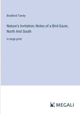 bokomslag Nature's Invitation; Notes of a Bird-Gazer, North And South