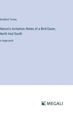 bokomslag Nature's Invitation; Notes of a Bird-Gazer, North And South