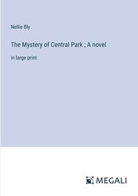 bokomslag The Mystery of Central Park; A novel