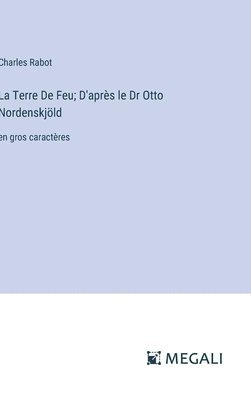 bokomslag Terre De Feu; D'après le Dr Otto Nordenskjöld