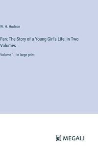 bokomslag Fan; The Story of a Young Girl's Life, In Two Volumes