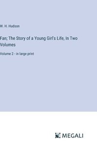 bokomslag Fan; The Story of a Young Girl's Life, In Two Volumes