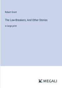 bokomslag The Law-Breakers; And Other Stories