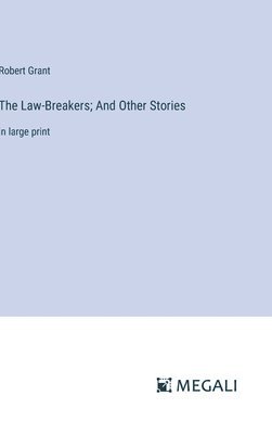 bokomslag The Law-Breakers; And Other Stories