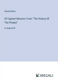 bokomslag Of Captain Mission; From "The History Of The Pirates"