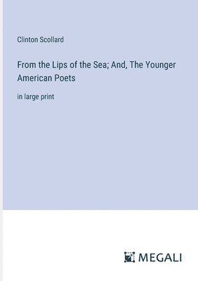 From the Lips of the Sea; And, The Younger American Poets 1