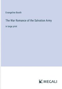 bokomslag The War Romance of the Salvation Army