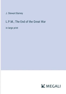 L.P.M.; The End of the Great War 1