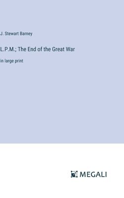 bokomslag L.P.M.; The End of the Great War