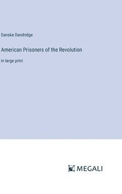 bokomslag American Prisoners of the Revolution