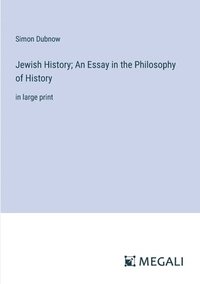 bokomslag Jewish History; An Essay in the Philosophy of History