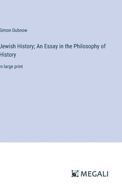 Jewish History; An Essay in the Philosophy of History 1