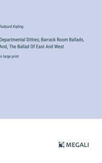 bokomslag Departmental Ditties; Barrack Room Ballads, And, The Ballad Of East And West
