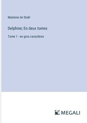 Delphine; En deux tomes 1