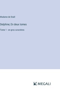 Delphine; En deux tomes 1