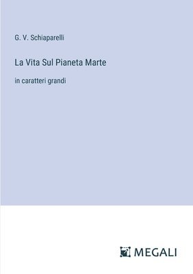 bokomslag La Vita Sul Pianeta Marte