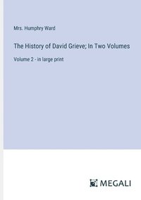 bokomslag The History of David Grieve; In Two Volumes