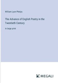 bokomslag The Advance of English Poetry in the Twentieth Century