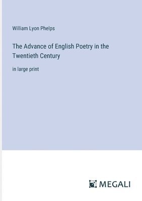 bokomslag The Advance of English Poetry in the Twentieth Century