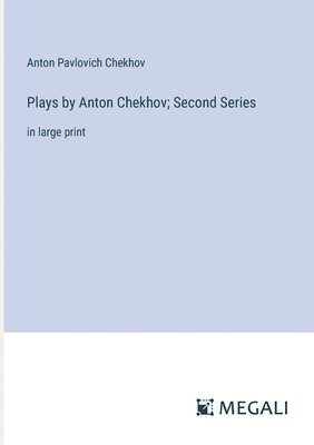 Plays by Anton Chekhov; Second Series