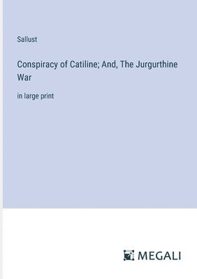 bokomslag Conspiracy of Catiline; And, The Jurgurthine War