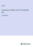 bokomslag Conspiracy of Catiline; And, The Jurgurthine War