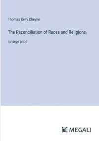 bokomslag The Reconciliation of Races and Religions