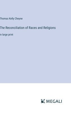 The Reconciliation of Races and Religions 1