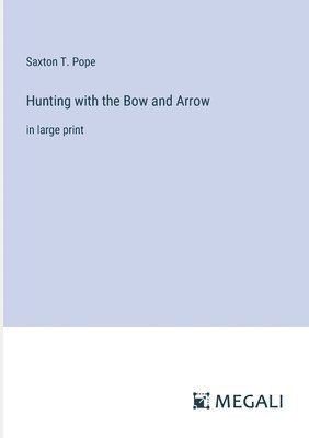 Hunting with the Bow and Arrow 1