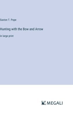 Hunting with the Bow and Arrow 1