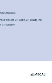 bokomslag Knig Heinrich Der Vierte; Der Zweyte Theil