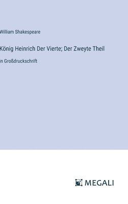 bokomslag König Heinrich Der Vierte; Der Zweyte Theil