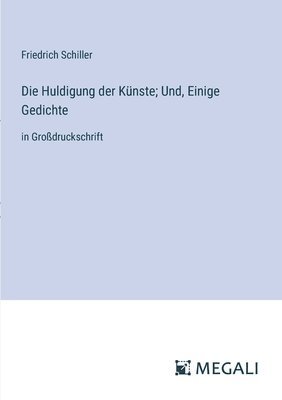 bokomslag Die Huldigung der Knste; Und, Einige Gedichte