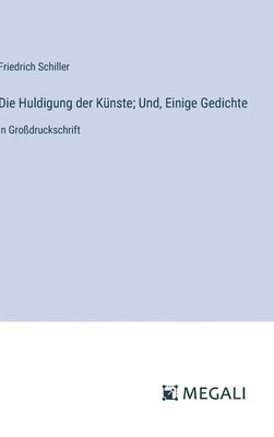 bokomslag Huldigung der Künste; Und, Einige Gedichte