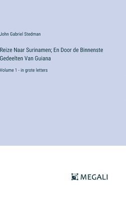 Reize Naar Surinamen; En Door de Binnenste Gedeelten Van Guiana 1