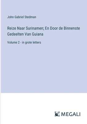 Reize Naar Surinamen; En Door de Binnenste Gedeelten Van Guiana 1