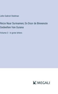 bokomslag Reize Naar Surinamen; En Door de Binnenste Gedeelten Van Guiana: Volume 3 - in grote letters