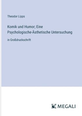 bokomslag Komik und Humor; Eine Psychologische-sthetische Untersuchung