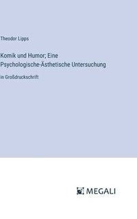 bokomslag Komik und Humor; Eine Psychologische-Ästhetische Untersuchung