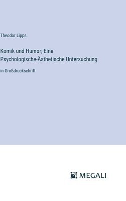 bokomslag Komik und Humor; Eine Psychologische-Ästhetische Untersuchung