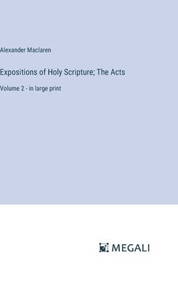 Expositions of Holy Scripture; The Acts