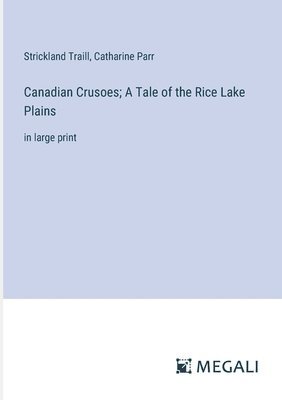 bokomslag Canadian Crusoes; A Tale of the Rice Lake Plains