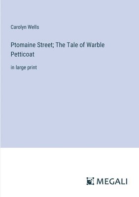 Ptomaine Street; The Tale of Warble Petticoat 1
