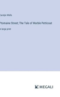 bokomslag Ptomaine Street; The Tale of Warble Petticoat
