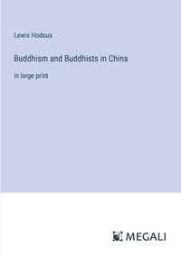 bokomslag Buddhism and Buddhists in China